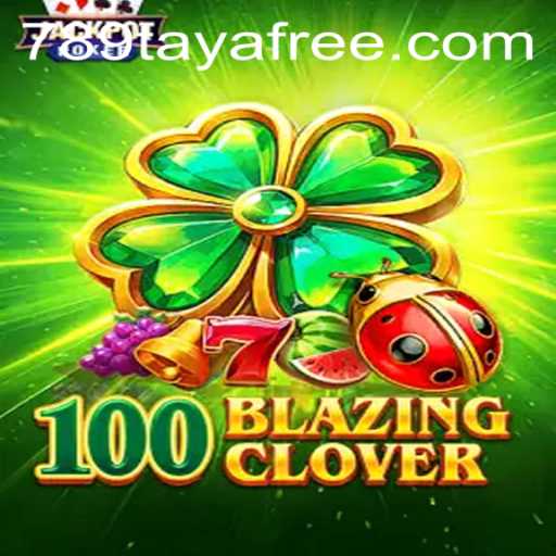 Unveiling the Exciting World of 100BlazingClover: A Comprehensive Guide